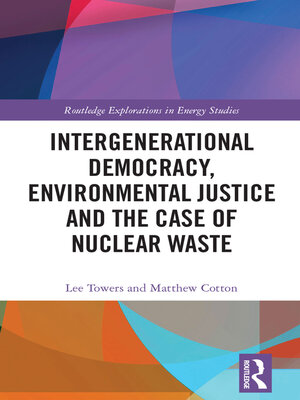 cover image of Intergenerational Democracy, Environmental Justice and the Case of Nuclear Waste